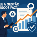 O que a gestão de riscos faz?